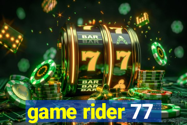 game rider 77